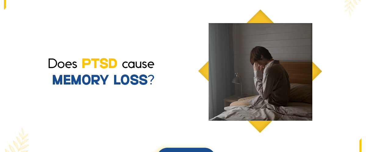 Does PTSD Cause Memory Loss